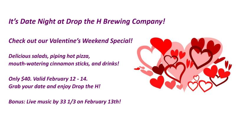 Valentine's Weekend at Drop the H!